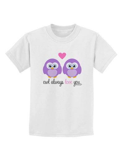 Owl Always Love You - Purple Owls Childrens T-Shirt by TooLoud-Childrens T-Shirt-TooLoud-White-X-Small-Davson Sales