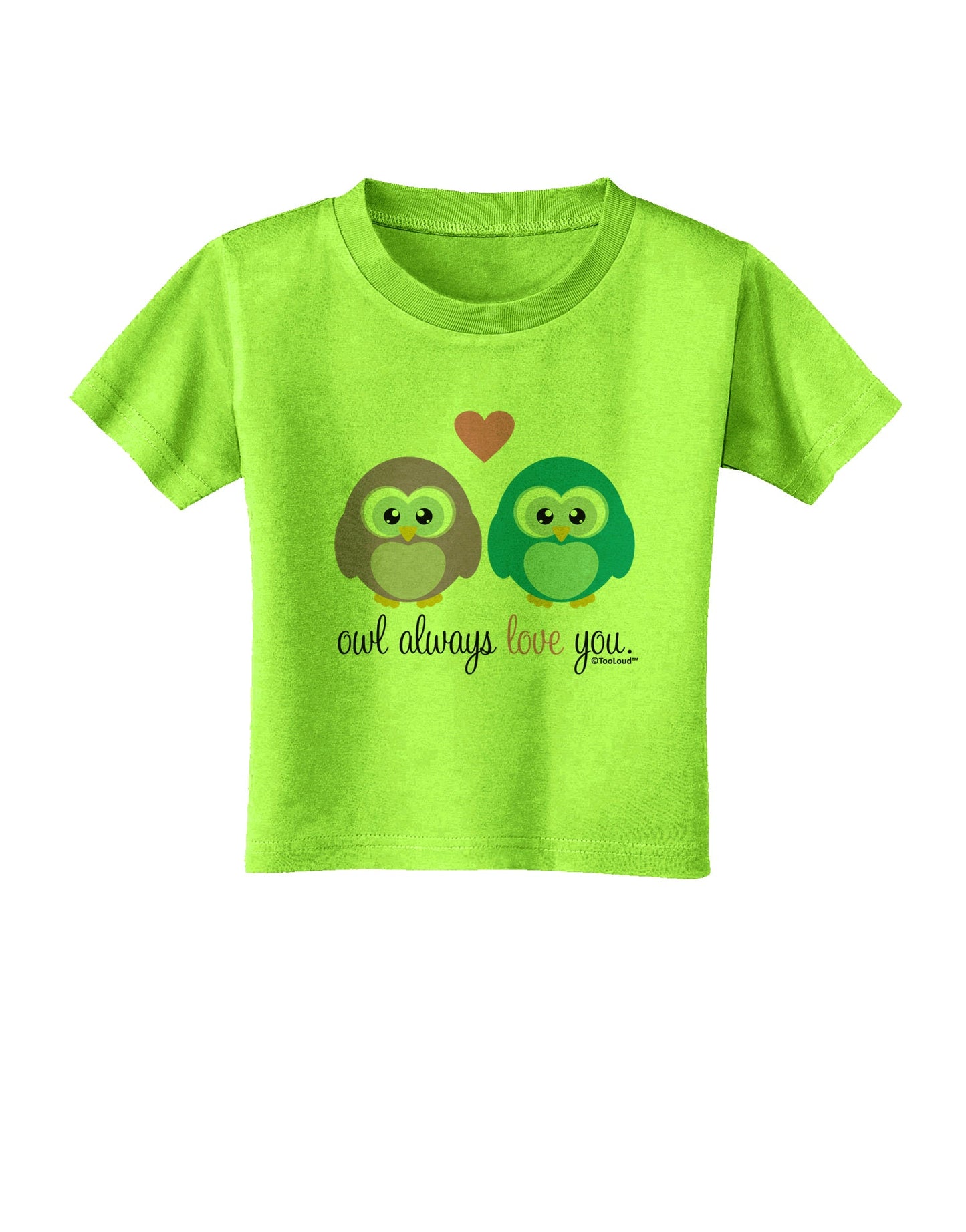 Owl Always Love You Toddler T-Shirt by TooLoud-Toddler T-Shirt-TooLoud-Lime-Green-2T-Davson Sales