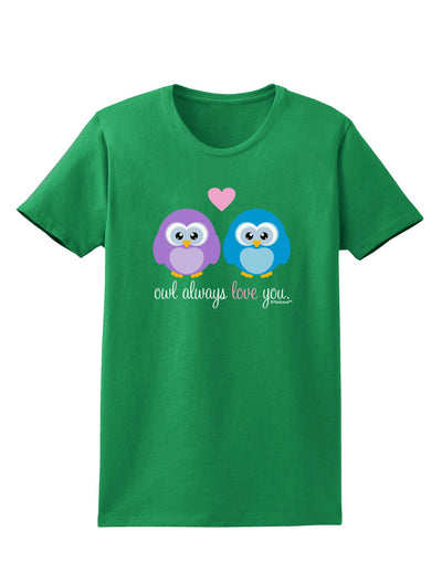 Owl Always Love You Womens Dark T-Shirt by TooLoud-Womens T-Shirt-TooLoud-Kelly-Green-X-Small-Davson Sales