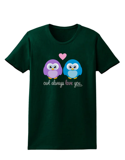 Owl Always Love You Womens Dark T-Shirt by TooLoud-Womens T-Shirt-TooLoud-Forest-Green-Small-Davson Sales