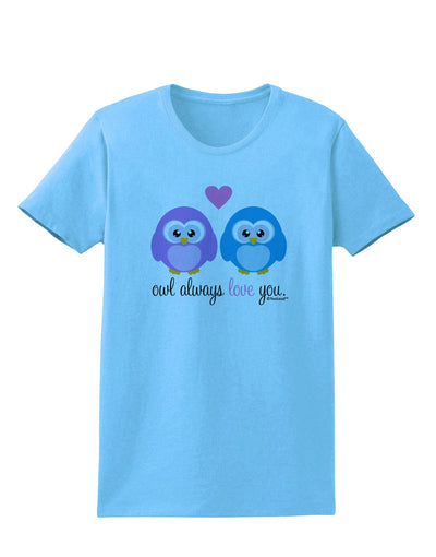 Owl Always Love You Womens T-Shirt by TooLoud-Womens T-Shirt-TooLoud-Aquatic-Blue-X-Small-Davson Sales