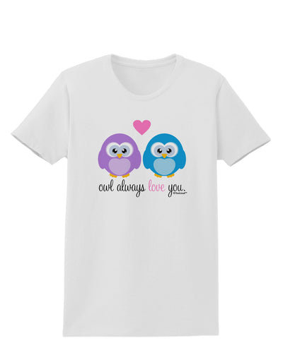 Owl Always Love You Womens T-Shirt by TooLoud-Womens T-Shirt-TooLoud-White-X-Small-Davson Sales