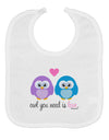 Owl You Need Is Love Baby Bib by TooLoud