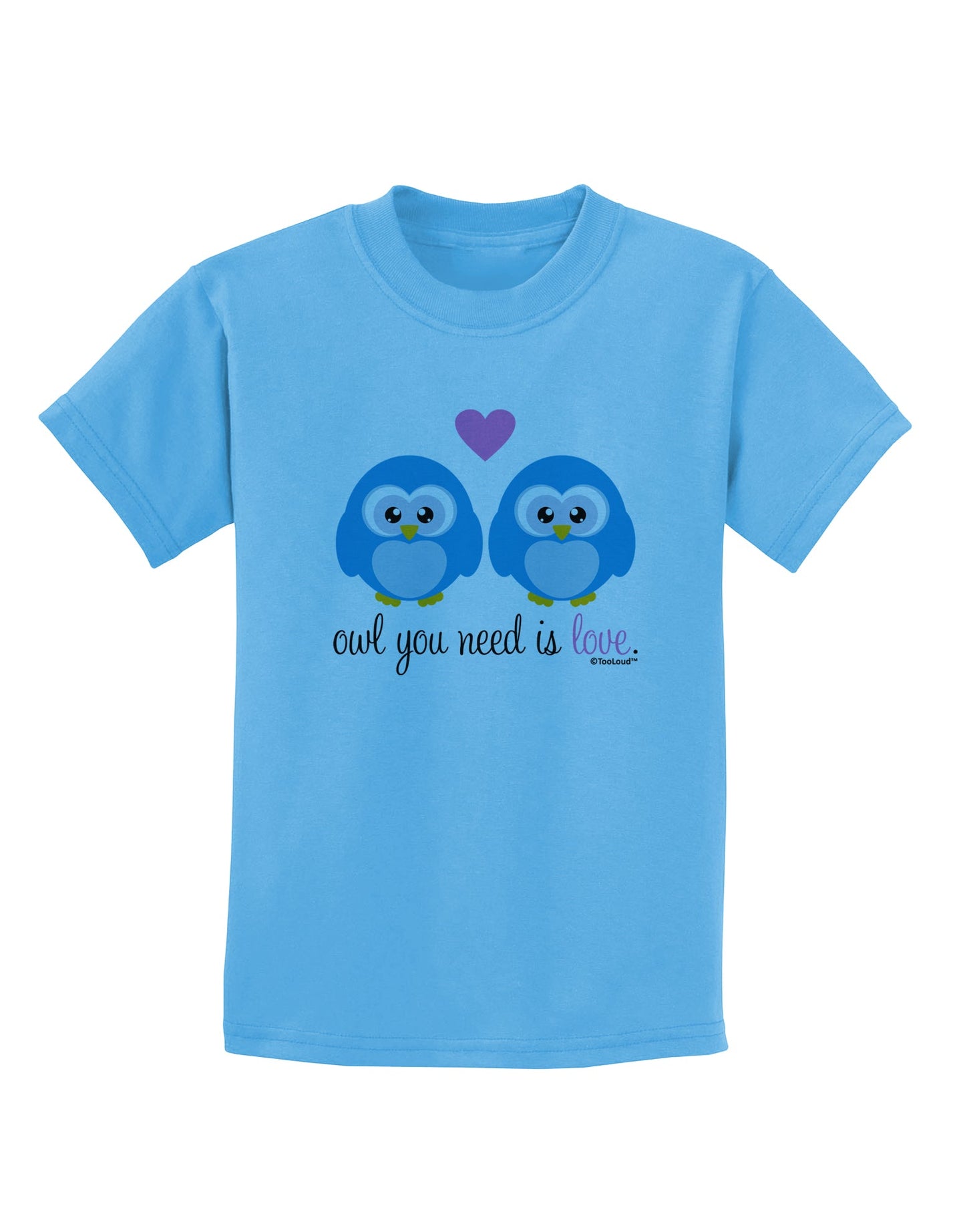 Owl You Need Is Love - Blue Owls Childrens T-Shirt by TooLoud-Childrens T-Shirt-TooLoud-Aquatic-Blue-X-Small-Davson Sales