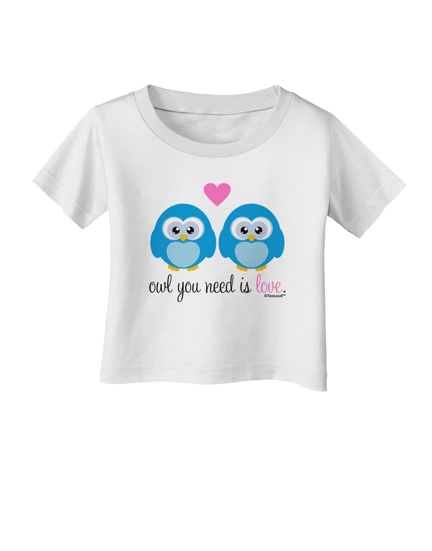 Owl You Need Is Love - Blue Owls Infant T-Shirt by TooLoud-Infant T-Shirt-TooLoud-White-06-Months-Davson Sales