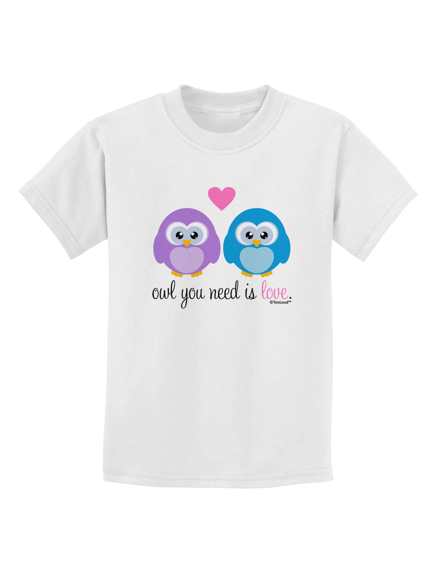 Owl You Need Is Love Childrens T-Shirt by TooLoud-Childrens T-Shirt-TooLoud-White-X-Small-Davson Sales