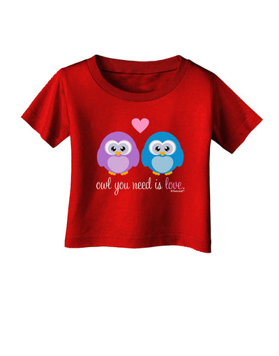 Owl You Need Is Love Infant T-Shirt Dark by TooLoud-Infant T-Shirt-TooLoud-Red-06-Months-Davson Sales