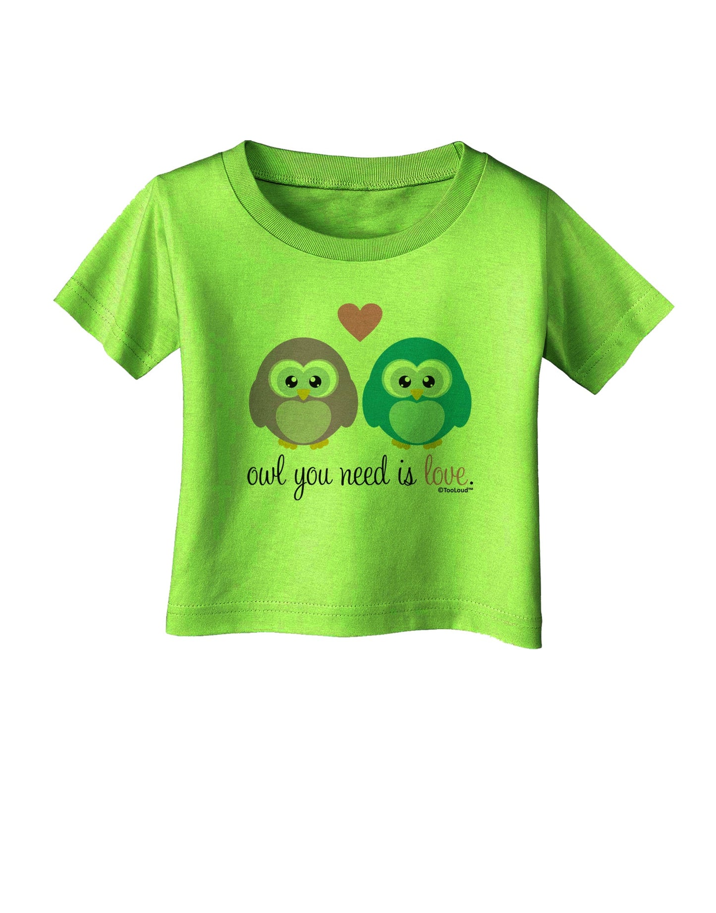 Owl You Need Is Love Infant T-Shirt by TooLoud-Infant T-Shirt-TooLoud-Lime-Green-06-Months-Davson Sales