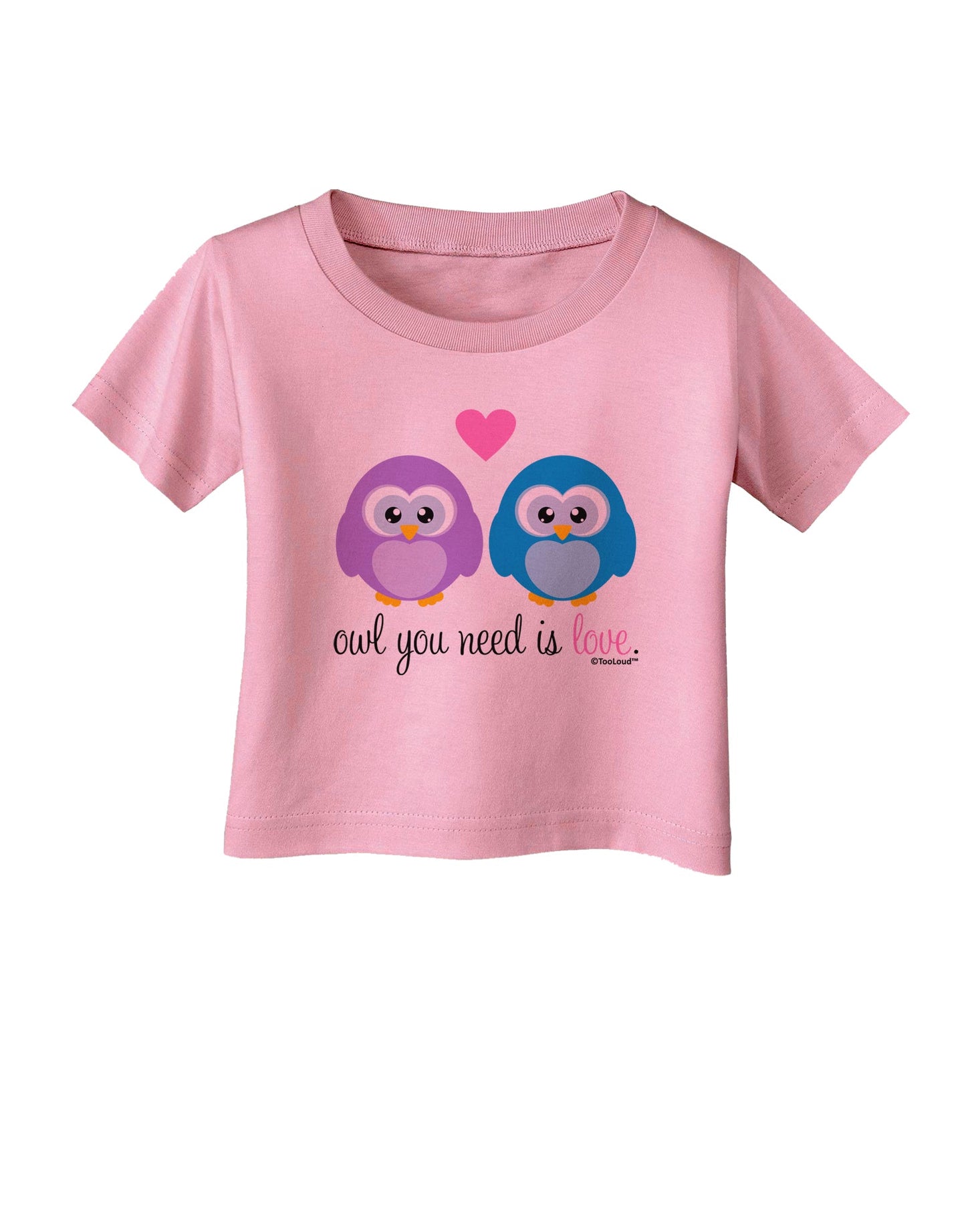 Owl You Need Is Love Infant T-Shirt by TooLoud-Infant T-Shirt-TooLoud-Candy-Pink-06-Months-Davson Sales