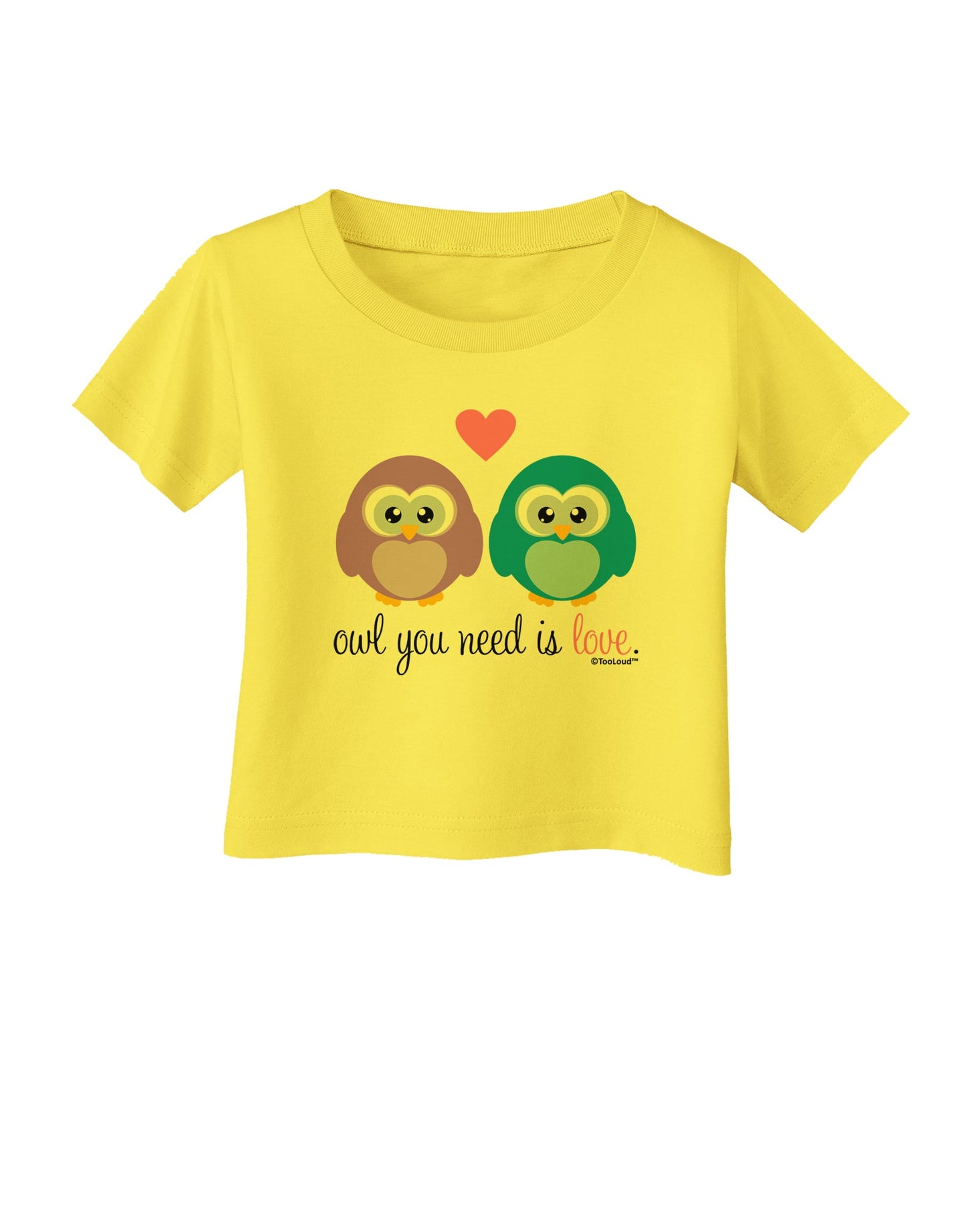 Owl You Need Is Love Infant T-Shirt by TooLoud-Infant T-Shirt-TooLoud-Yellow-06-Months-Davson Sales