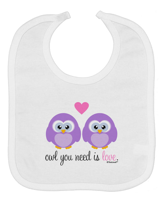 Owl You Need Is Love - Purple Owls Baby Bib by TooLoud