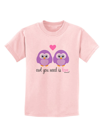 Owl You Need Is Love - Purple Owls Childrens T-Shirt by TooLoud-Childrens T-Shirt-TooLoud-PalePink-X-Small-Davson Sales