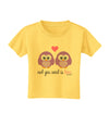 Owl You Need Is Love - Purple Owls Toddler T-Shirt by TooLoud-Toddler T-Shirt-TooLoud-Yellow-2T-Davson Sales