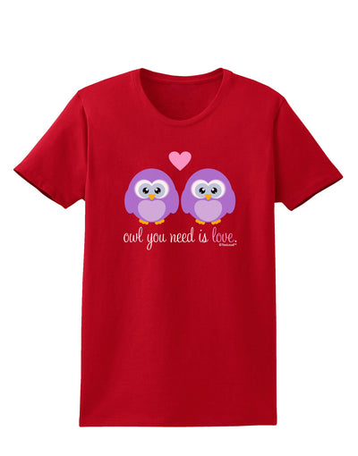 Owl You Need Is Love - Purple Owls Womens Dark T-Shirt by TooLoud-Womens T-Shirt-TooLoud-Red-X-Small-Davson Sales