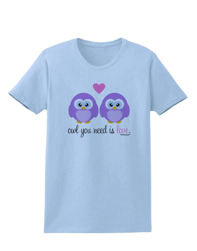 Owl You Need Is Love - Purple Owls Womens T-Shirt by TooLoud-Womens T-Shirt-TooLoud-Light-Blue-X-Small-Davson Sales