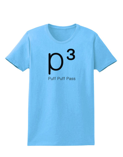 P� - Puff Puff Pass - Smoking Etiquette Womens T-Shirt-Womens T-Shirt-TooLoud-Aquatic-Blue-X-Small-Davson Sales