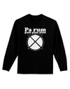 Pa Rum Pum Pum Pum BnW Adult Long Sleeve Dark T-Shirt-TooLoud-Black-Small-Davson Sales