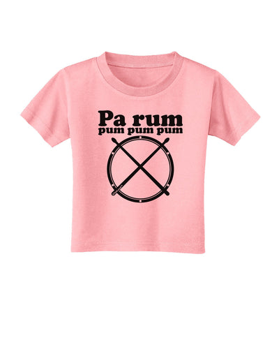 Pa Rum Pum Pum Pum BnW Toddler T-Shirt-Toddler T-Shirt-TooLoud-Candy-Pink-2T-Davson Sales