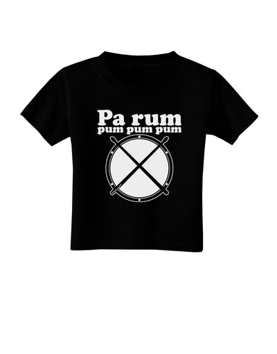 Pa Rum Pum Pum Pum BnW Toddler T-Shirt Dark-Toddler T-Shirt-TooLoud-Black-2T-Davson Sales