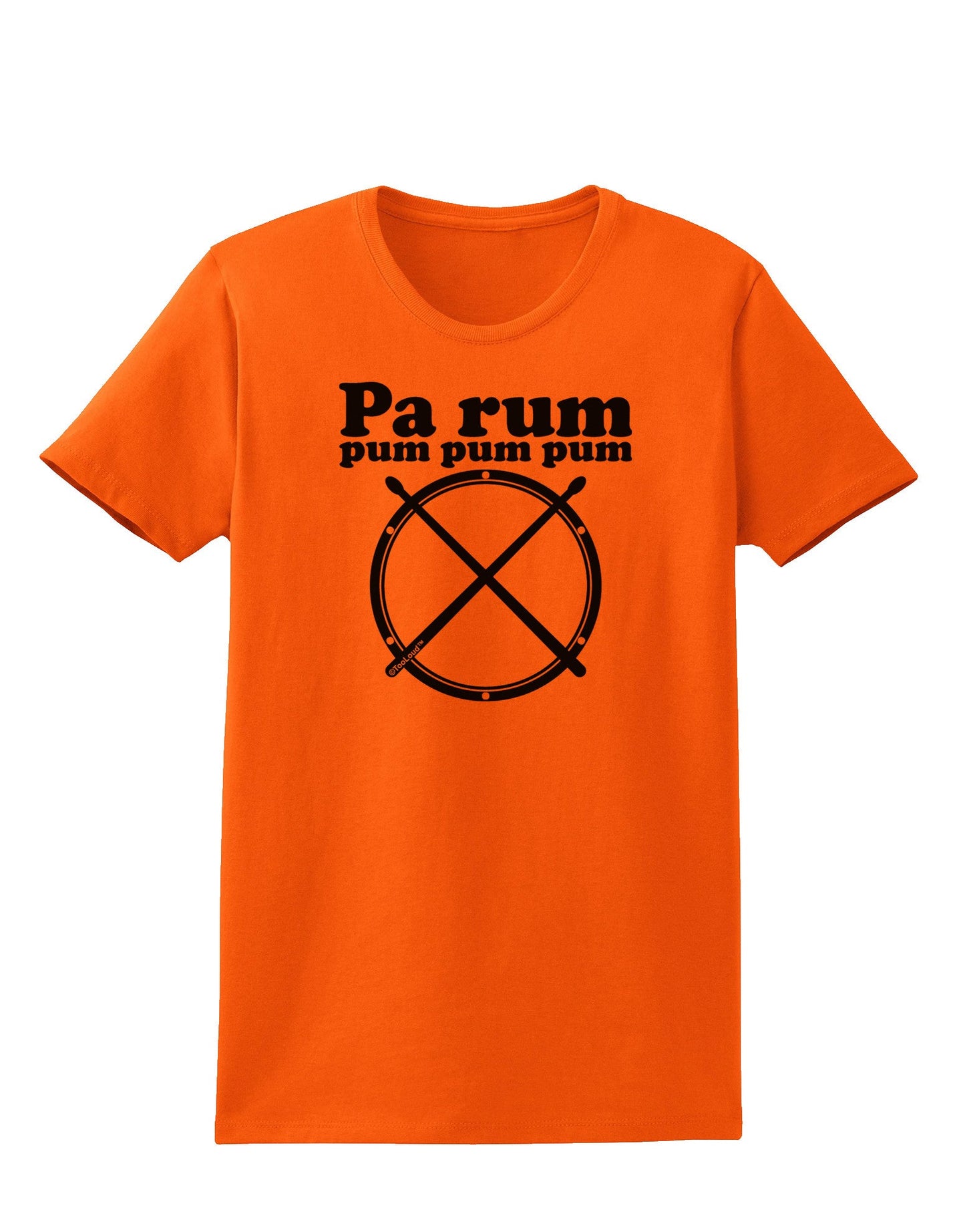 Pa Rum Pum Pum Pum BnW Womens T-Shirt-Womens T-Shirt-TooLoud-Orange-X-Small-Davson Sales