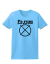 Pa Rum Pum Pum Pum BnW Womens T-Shirt-Womens T-Shirt-TooLoud-Aquatic-Blue-X-Small-Davson Sales