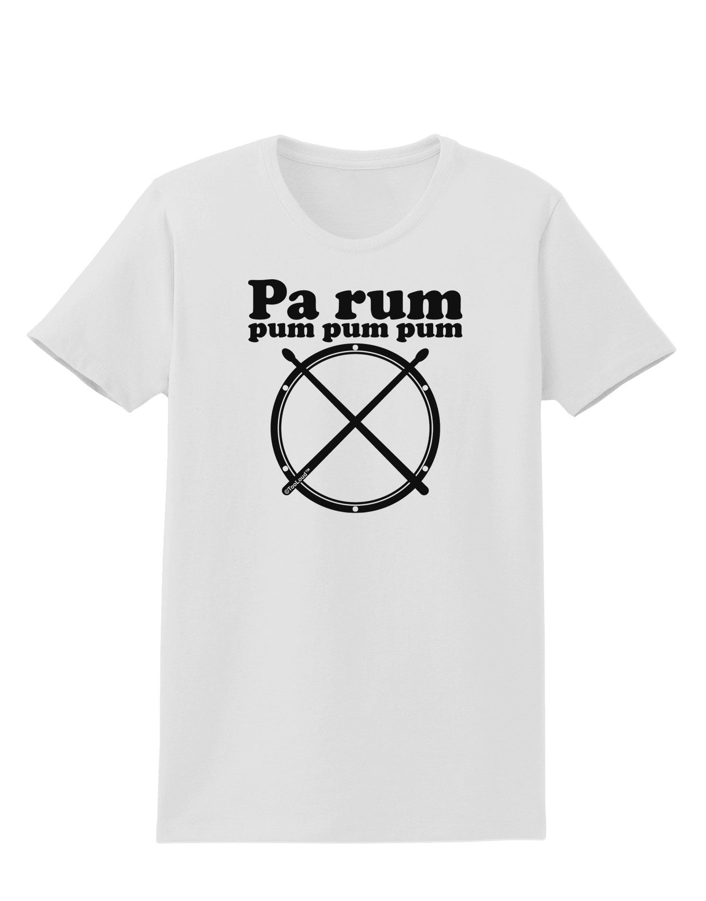 Pa Rum Pum Pum Pum BnW Womens T-Shirt-Womens T-Shirt-TooLoud-White-X-Small-Davson Sales