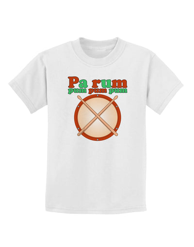 Pa Rum Pum Pum Pum Childrens T-Shirt-Childrens T-Shirt-TooLoud-White-X-Small-Davson Sales