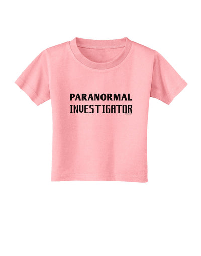 Paranormal Investigator Toddler T-Shirt-Toddler T-Shirt-TooLoud-Candy-Pink-2T-Davson Sales