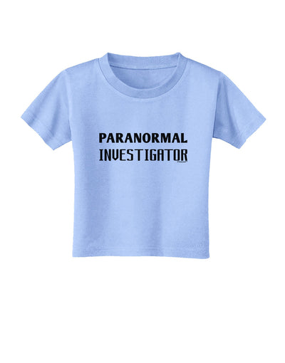 Paranormal Investigator Toddler T-Shirt-Toddler T-Shirt-TooLoud-Aquatic-Blue-2T-Davson Sales