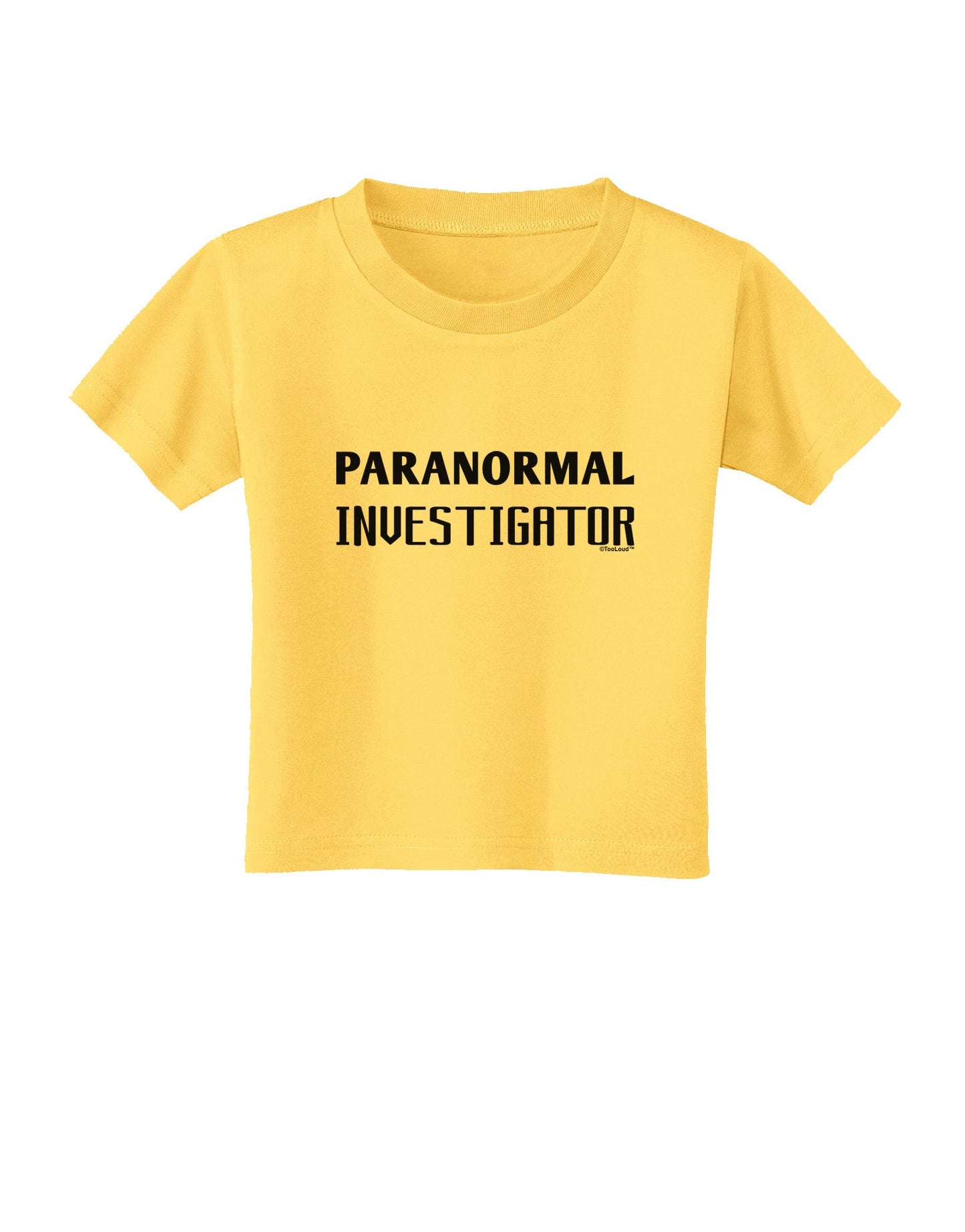 Paranormal Investigator Toddler T-Shirt-Toddler T-Shirt-TooLoud-Yellow-2T-Davson Sales