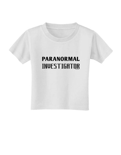 Paranormal Investigator Toddler T-Shirt-Toddler T-Shirt-TooLoud-White-2T-Davson Sales