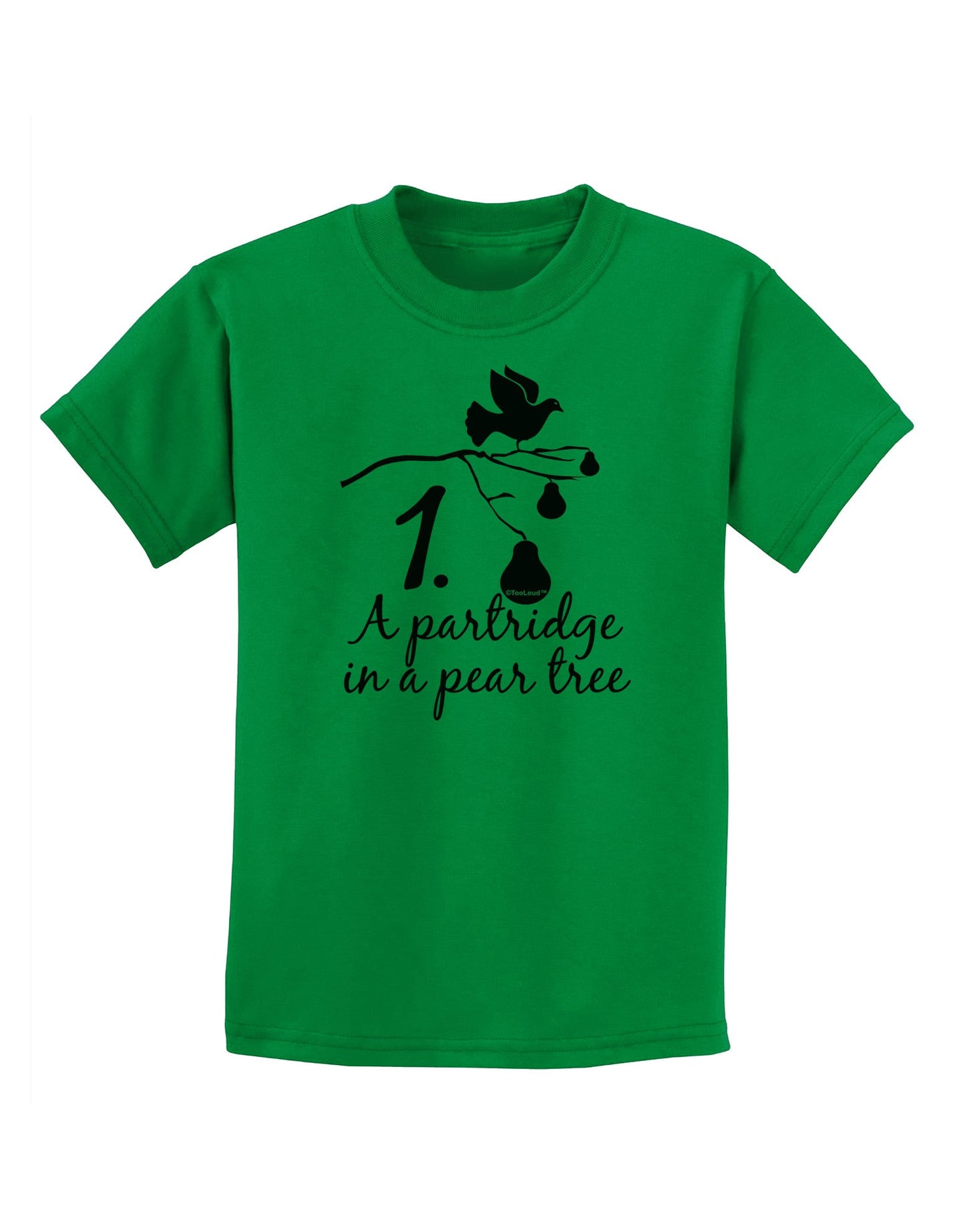 Partridge In A Pear Tree Text Childrens T-Shirt-Childrens T-Shirt-TooLoud-Kelly-Green-X-Small-Davson Sales