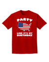 Party Like It's My Birthday - 4th of July Adult Dark T-Shirt-Mens T-Shirt-TooLoud-Red-Small-Davson Sales