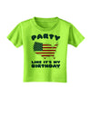 Party Like It's My Birthday - 4th of July Toddler T-Shirt-Toddler T-Shirt-TooLoud-Lime-Green-2T-Davson Sales