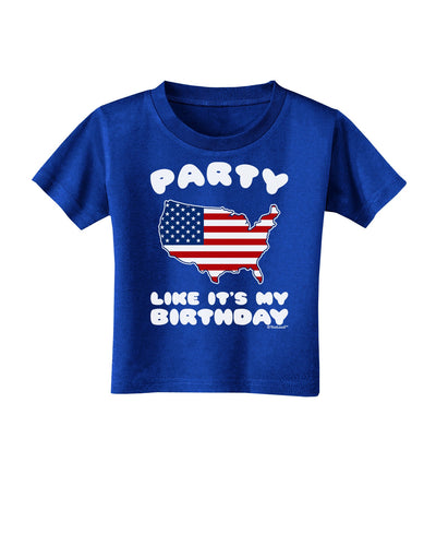 Party Like It's My Birthday - 4th of July Toddler T-Shirt Dark-Toddler T-Shirt-TooLoud-Royal-Blue-2T-Davson Sales