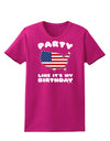 Party Like It's My Birthday - 4th of July Womens Dark T-Shirt-TooLoud-Hot-Pink-Small-Davson Sales