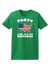 Party Like It's My Birthday - 4th of July Womens Dark T-Shirt-TooLoud-Kelly-Green-X-Small-Davson Sales