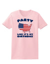 Party Like It's My Birthday - 4th of July Womens T-Shirt-Womens T-Shirt-TooLoud-PalePink-X-Small-Davson Sales