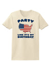 Party Like It's My Birthday - 4th of July Womens T-Shirt-Womens T-Shirt-TooLoud-Natural-X-Small-Davson Sales