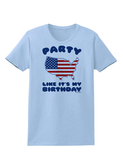 Party Like It's My Birthday - 4th of July Womens T-Shirt-Womens T-Shirt-TooLoud-Light-Blue-X-Small-Davson Sales