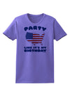 Party Like It's My Birthday - 4th of July Womens T-Shirt-Womens T-Shirt-TooLoud-Violet-X-Small-Davson Sales