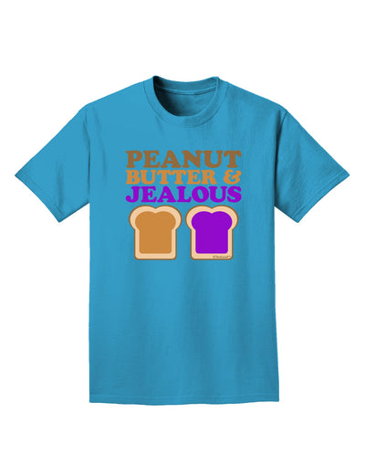 Peanut Butter and Jealous Adult Dark T-Shirt by TooLoud-Mens T-Shirt-TooLoud-Turquoise-Small-Davson Sales