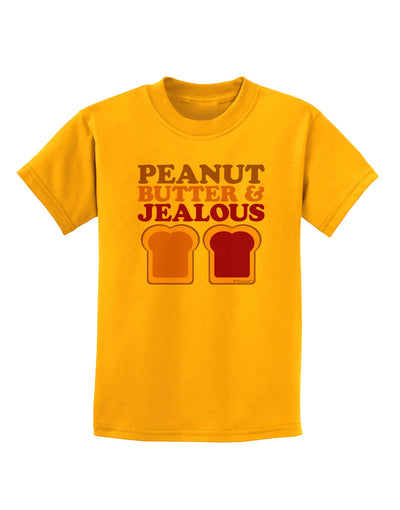 Peanut Butter and Jealous Childrens T-Shirt by TooLoud-Childrens T-Shirt-TooLoud-Gold-X-Small-Davson Sales