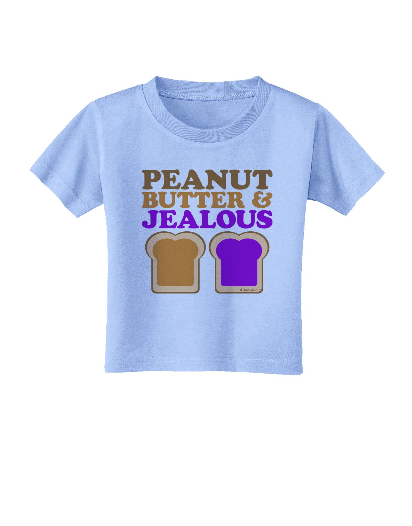 Peanut Butter and Jealous Toddler T-Shirt by TooLoud-Toddler T-Shirt-TooLoud-Aquatic-Blue-2T-Davson Sales