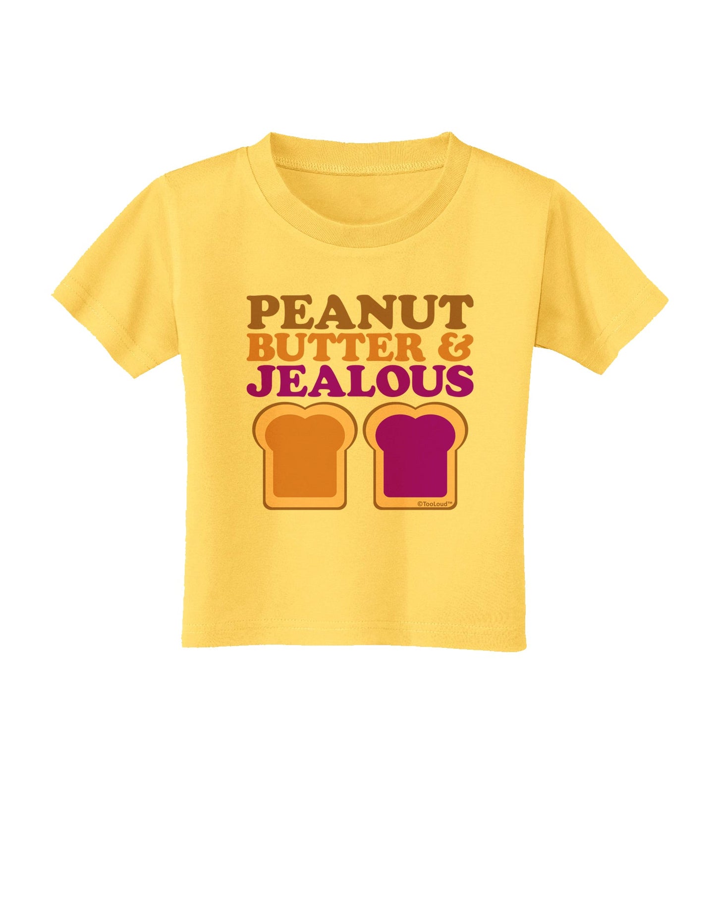 Peanut Butter and Jealous Toddler T-Shirt by TooLoud-Toddler T-Shirt-TooLoud-Yellow-2T-Davson Sales