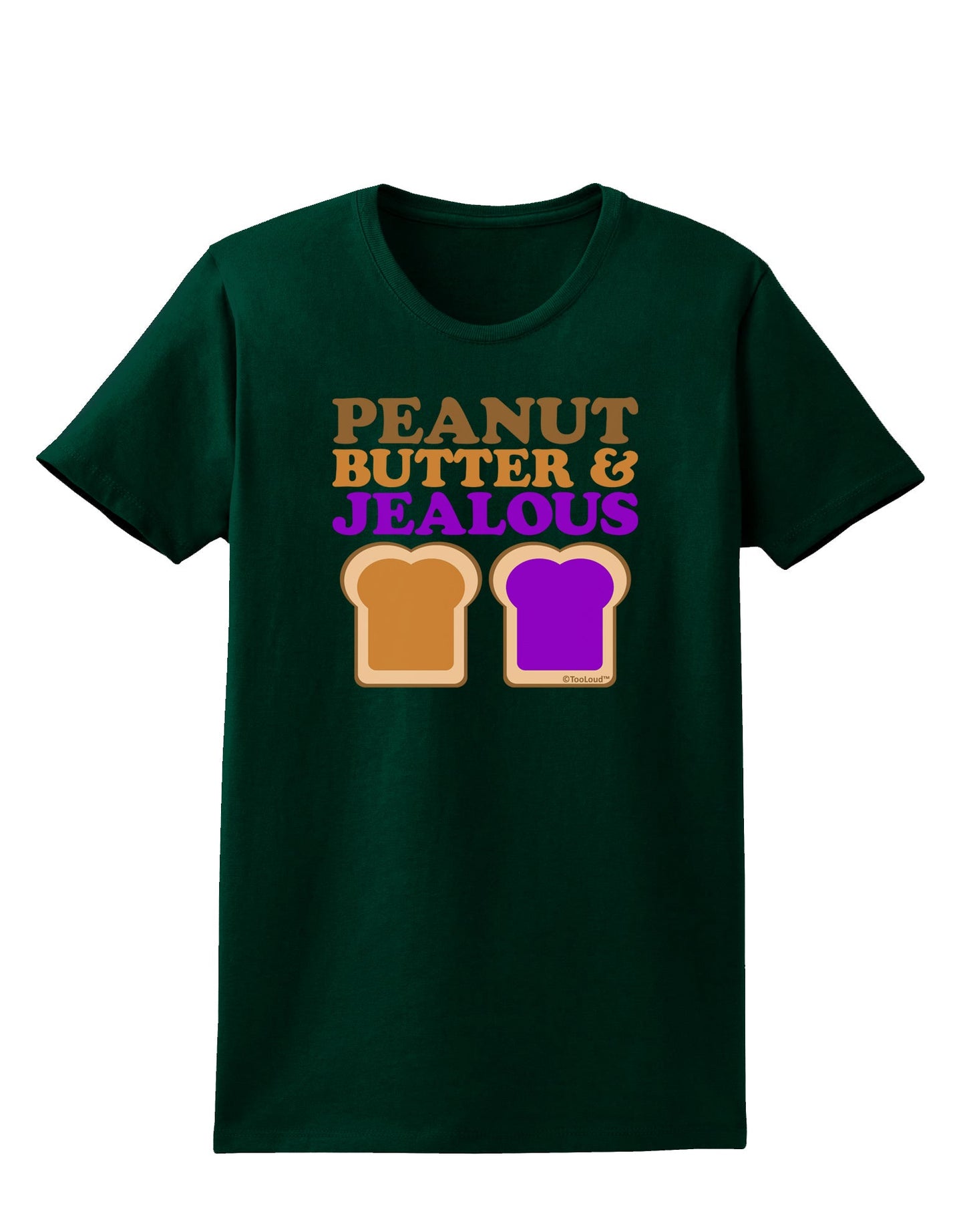 Peanut Butter and Jealous Womens Dark T-Shirt by TooLoud-Womens T-Shirt-TooLoud-Forest-Green-Small-Davson Sales