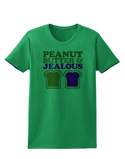 Peanut Butter and Jealous Womens T-Shirt by TooLoud-Womens T-Shirt-TooLoud-Kelly-Green-X-Small-Davson Sales