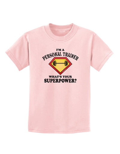 Personal Trainer - Superpower Childrens T-Shirt-Childrens T-Shirt-TooLoud-PalePink-X-Small-Davson Sales