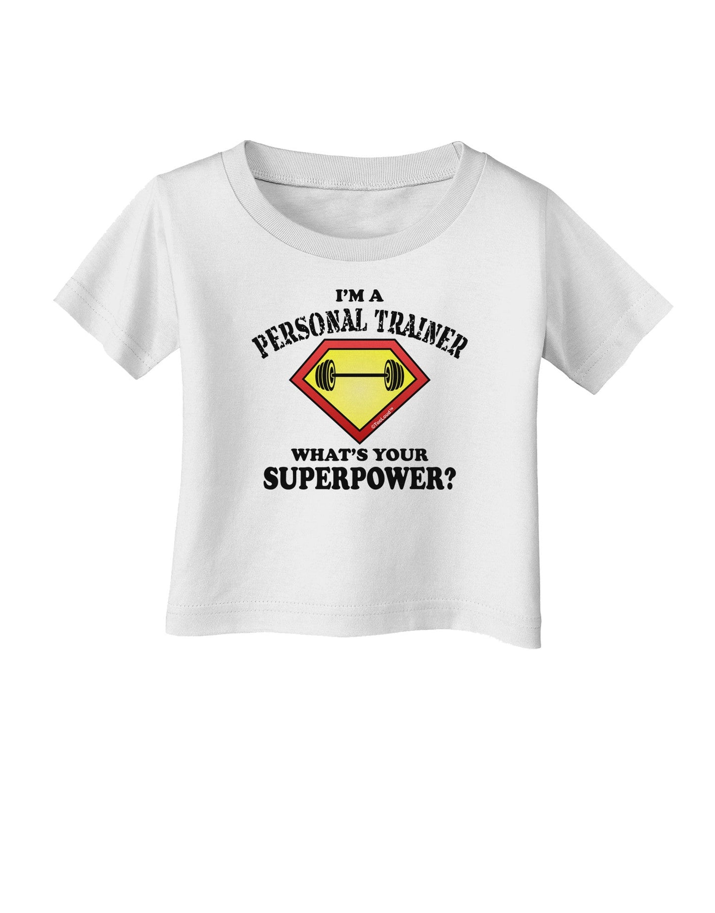 Personal Trainer - Superpower Infant T-Shirt-Infant T-Shirt-TooLoud-White-06-Months-Davson Sales