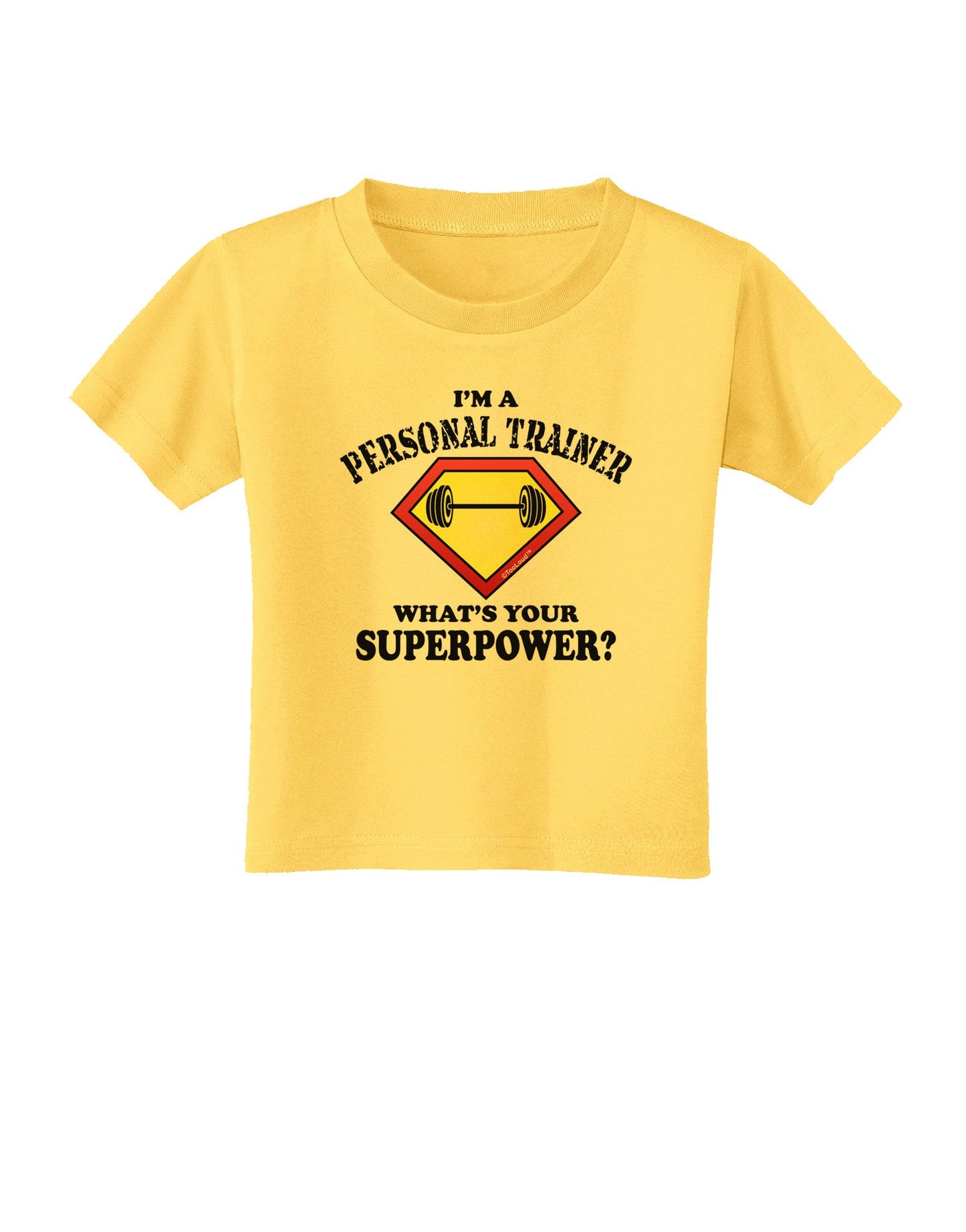 Personal Trainer - Superpower Toddler T-Shirt-Toddler T-Shirt-TooLoud-Yellow-2T-Davson Sales